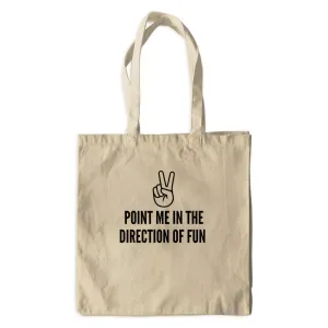 Point Me In The Direction Of Fun Canvas Tote Bag